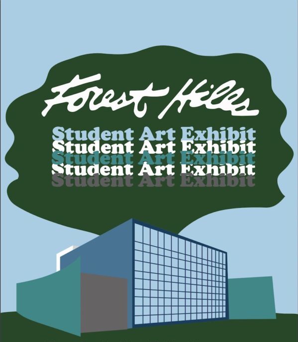 Forest Hills Student Art Exhibit Thursday April 11 through Friday May 17 2019, Reception April 18, 2019 6-7:30pm