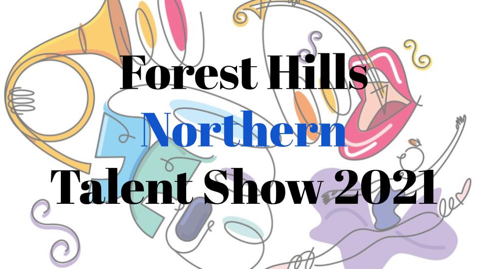 graphic containing the text Forest Hills Northern Talent Show 2021